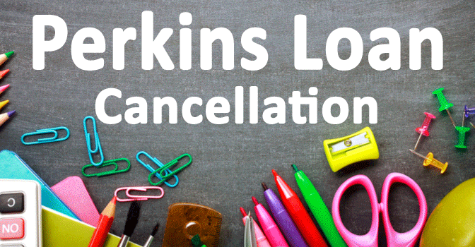 The words "Perkins Loan Cancellation" on a desk surrounded by pens, scissors, paper clips and other material for a classroom setting